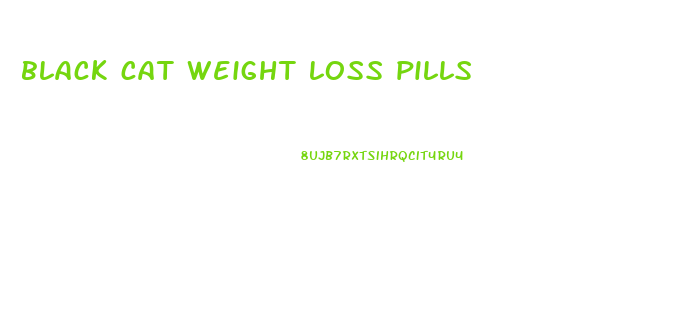 black cat weight loss pills