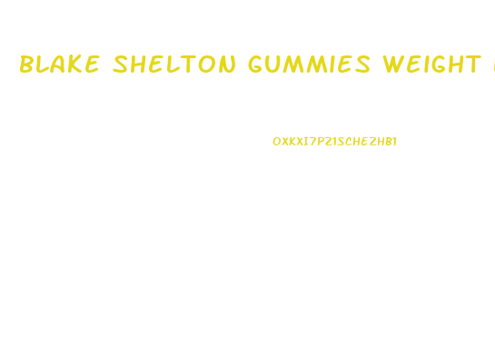 blake shelton gummies weight loss