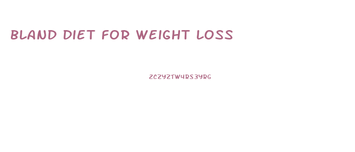 bland diet for weight loss