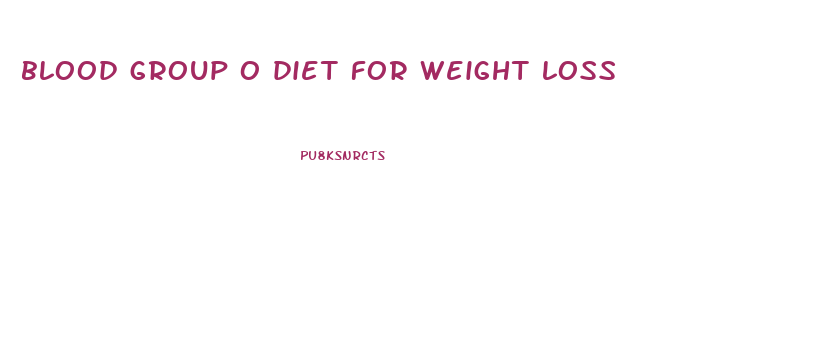 blood group o diet for weight loss