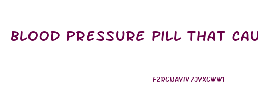 blood pressure pill that causes weight loss