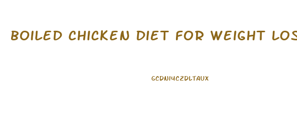 boiled chicken diet for weight loss