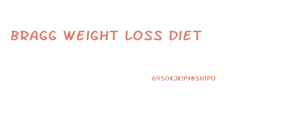 bragg weight loss diet