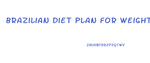 brazilian diet plan for weight loss