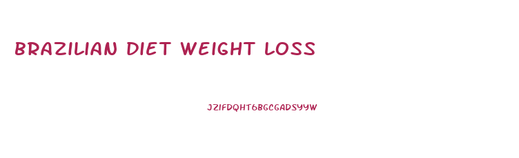 brazilian diet weight loss