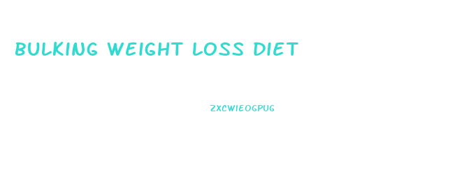 bulking weight loss diet