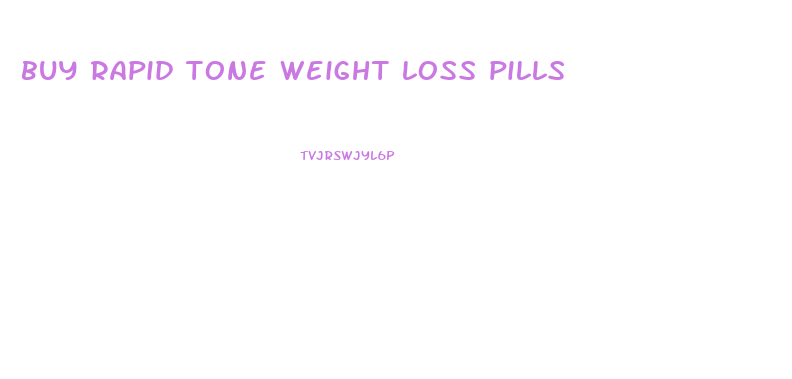 buy rapid tone weight loss pills
