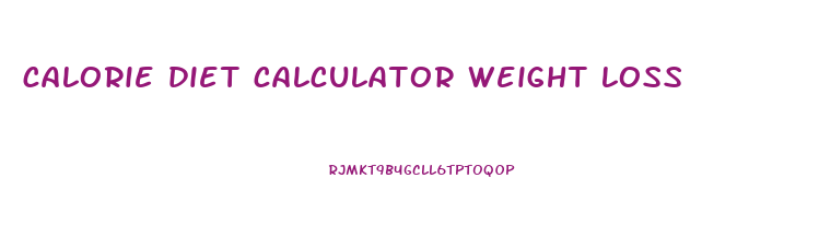 calorie diet calculator weight loss