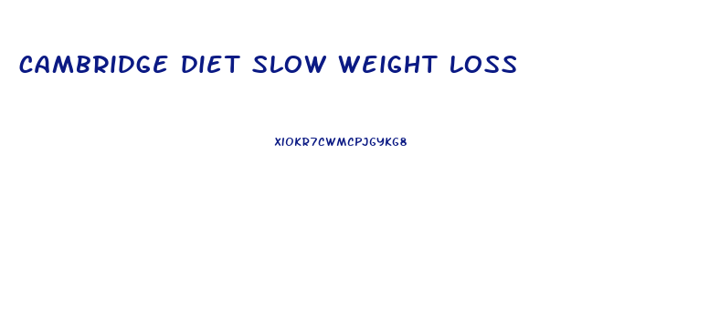 cambridge diet slow weight loss