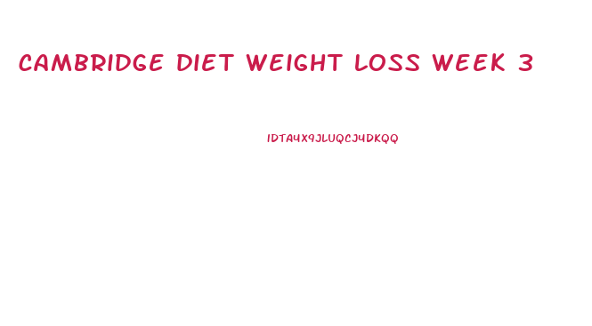 cambridge diet weight loss week 3
