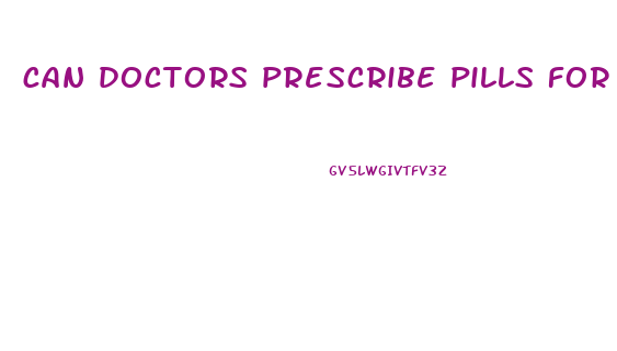 can doctors prescribe pills for weight loss