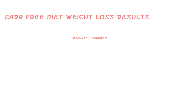 carb free diet weight loss results