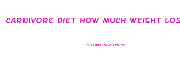 carnivore diet how much weight loss