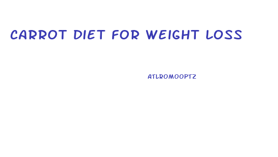 carrot diet for weight loss