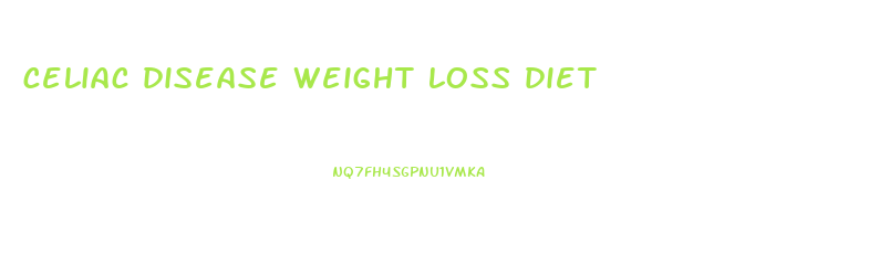 celiac disease weight loss diet