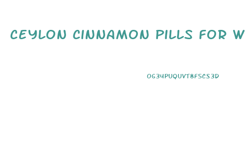 ceylon cinnamon pills for weight loss