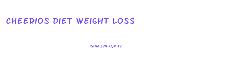 cheerios diet weight loss
