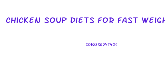 chicken soup diets for fast weight loss