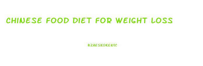 chinese food diet for weight loss