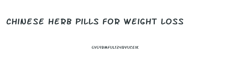 chinese herb pills for weight loss