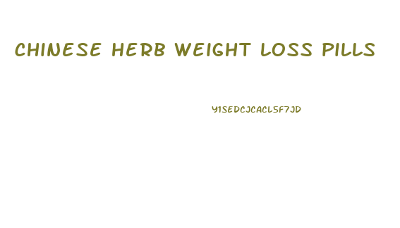 chinese herb weight loss pills