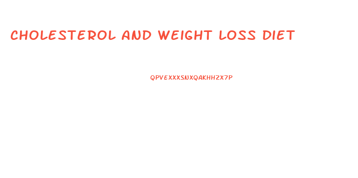 cholesterol and weight loss diet