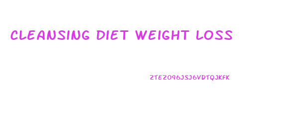 cleansing diet weight loss