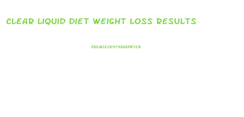 clear liquid diet weight loss results