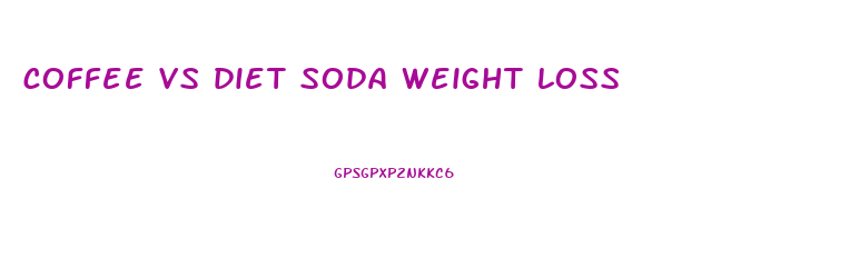 coffee vs diet soda weight loss