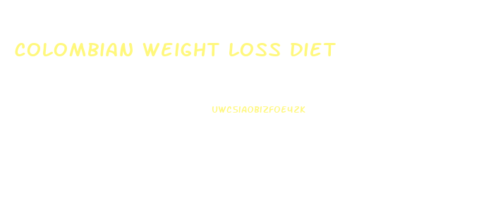 colombian weight loss diet
