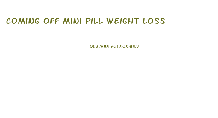coming off mini pill weight loss