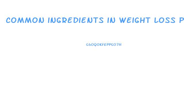 common ingredients in weight loss pills