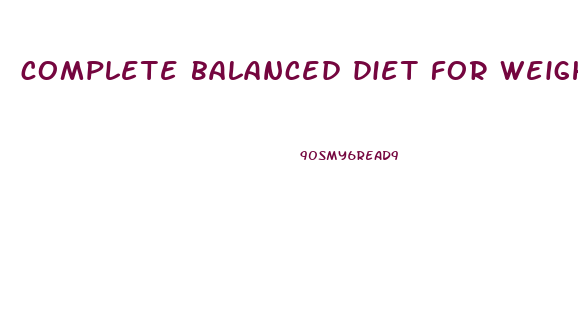 complete balanced diet for weight loss