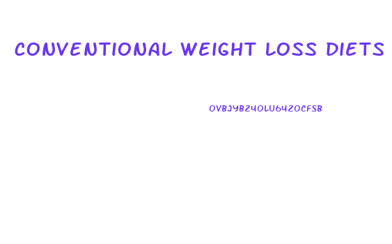 conventional weight loss diets