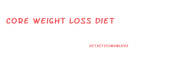 core weight loss diet