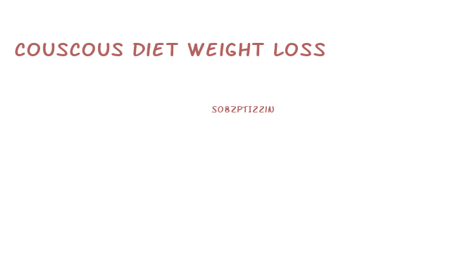 couscous diet weight loss