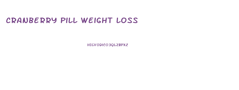 cranberry pill weight loss