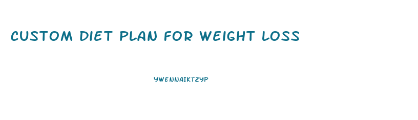 custom diet plan for weight loss