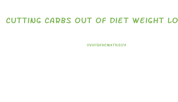 cutting carbs out of diet weight loss