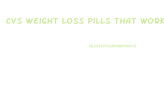 cvs weight loss pills that work