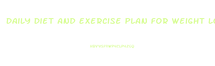 daily diet and exercise plan for weight loss