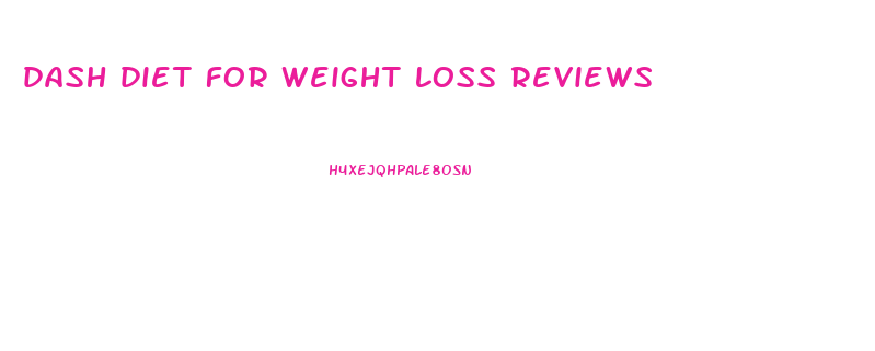 dash diet for weight loss reviews