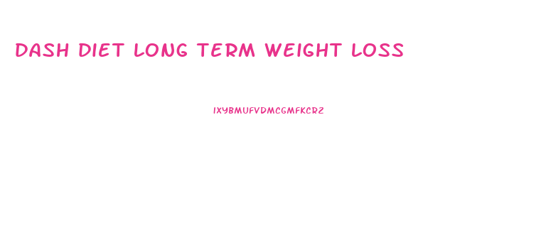 dash diet long term weight loss