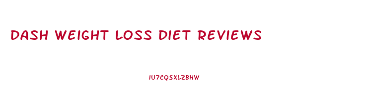 dash weight loss diet reviews