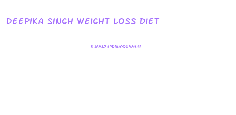 deepika singh weight loss diet