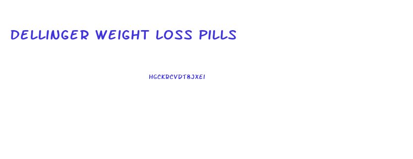 dellinger weight loss pills