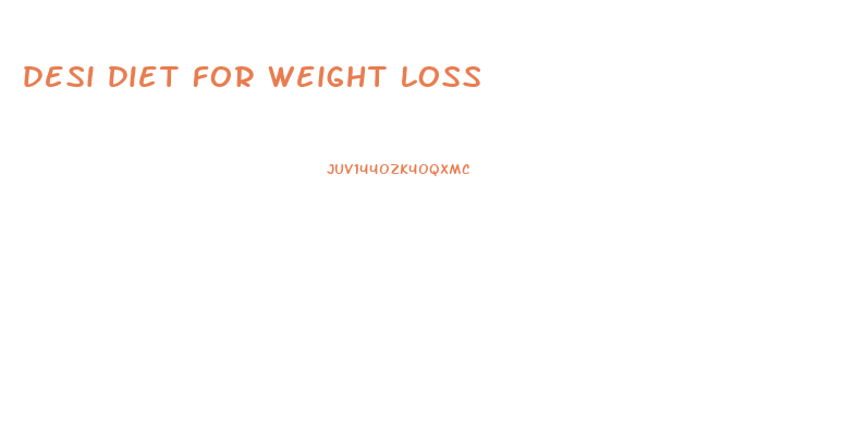 desi diet for weight loss