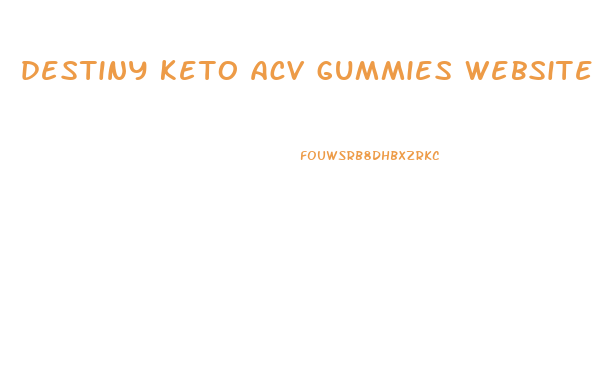 destiny keto acv gummies website