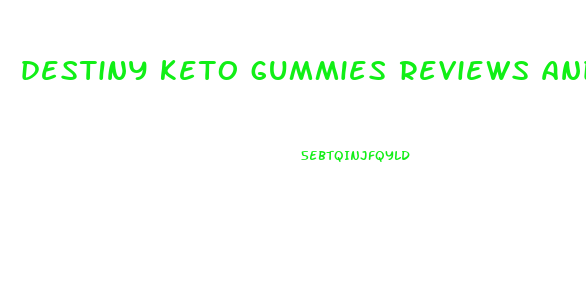 destiny keto gummies reviews and complaints