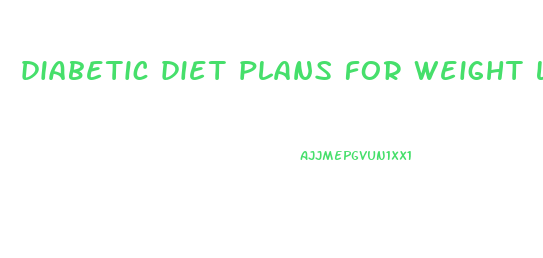 diabetic diet plans for weight loss